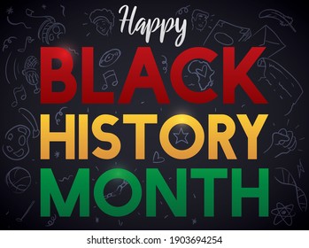 Blackboard with cute doodles, depicting the cultural heritage of black people and promoting a happy Black History Month celebration.