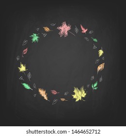 Blackboard grunge background. Bright colorful chalk autumn leaves in circle frame. Chalkboard vector illustration