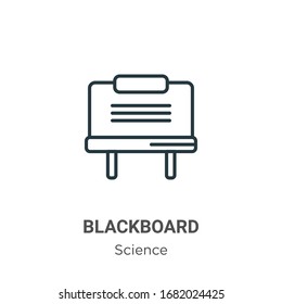 Blackboard outline vector icon. Thin line black blackboard icon, flat vector simple element illustration from editable science concept isolated stroke on white background