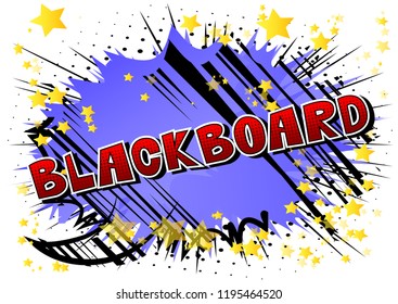 Blackboard - Vector illustrated comic book style phrase.