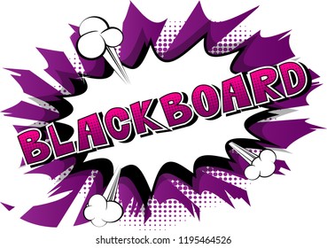 Blackboard - Vector illustrated comic book style phrase.