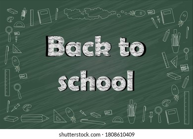 blackboard written icon about school and learning and word are "back to school" written by colorful chalk a.The board around with school equipment like pen,  paper clip, pencil, eraser.