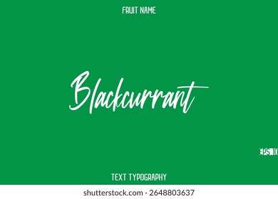 Blackcurrant   -Fruit Name In Stylish Cursive Typography Text Design Element