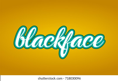 blackface word hand written on a yellow background in white and green color