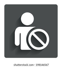 Blacklist sign icon. User not allowed symbol. Gray flat button with shadow. Modern UI website navigation. Vector