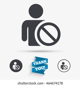 Blacklist sign icon. User not allowed symbol. Flat icons. Buttons with icons. Thank you ribbon. Vector