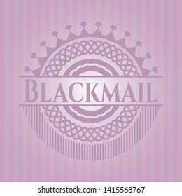 Blackmail realistic pink emblem. Vector Illustration. Detailed.
