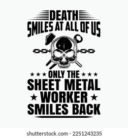 Blacksmith Death Smiles At All Of Us Sheet Metal Worker