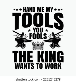 Blacksmith The King Wants To Work Forger Sheet Metal Worker