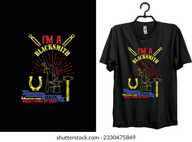 Blacksmith t-shirt design. Typography, Custom, Vector t-shirt design. Funny blacksmith t-shirt design.