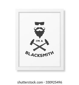 I am a blacksmith -  typographical Background in realistic square white frame on white background. Vector EPS10 illustration. 
