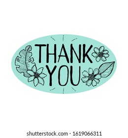 Black-white vector illustration with the inscription Thank you. Round design, doodle style. hand lettering. Thank you note sticker with hand-drawn flowers. Elements are isolated on a green background