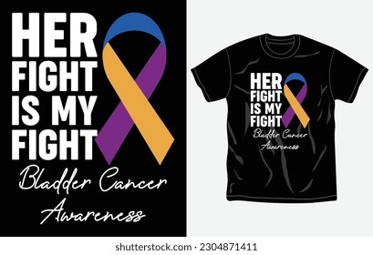 Bladder Cancer Awareness t-shirt design, quotes, Fight t-shirt, typography tshirt vector Graphic, Fully editable and printable vector template.