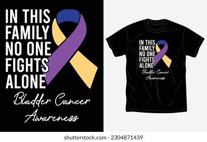 Bladder Cancer Awareness t-shirt design, quotes, Fight t-shirt, typography tshirt vector Graphic, Fully editable and printable vector template.