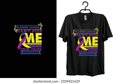 Bladder cancer t-shirt design. Typography t-shirt design. Custom t-shirt design. World cancer t-shirt design.
