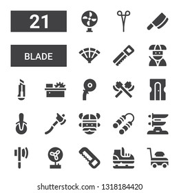 blade icon set. Collection of 21 filled blade icons included Lawn mower, Ice skate, Saw, Fan, Axe, Katana, Nunchaku, Viking, Pizza cutter, Sharpener, Cutter, Ninja, Cleaver, Scissors