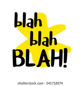 Blah Blah Blah! (Brush Lettering Vector Illustration Design)