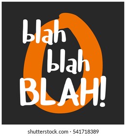 Blah Blah Blah! (Brush Lettering Vector Illustration Design)