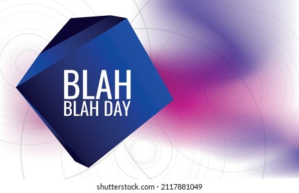 blah blah day. Design suitable for greeting card poster and banner