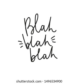 Blah, blah, blah inspirational poster with lettering vector illustration. Inspirational print with handwritten calligraphy in black color on white background for social media content, baner, poster