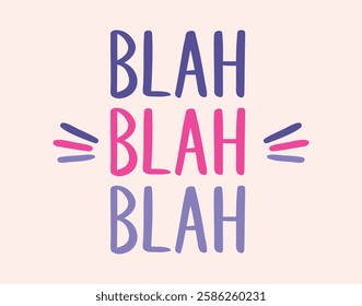 blah blah blah social media poster or banner. hand drawn doodle lettering poster phrase. Text quote, handwritten words and comic letters. Pink purple fabric print, t shirt design. Vector illustration