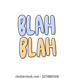 Blah blah. Sticker for social media content. Vector hand drawn illustration design. Bubble pop art comic style poster, t shirt print, post card, video blog cover