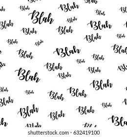 Blah blah blah word pattern. seamless vector Nonsense boring speech. Graphic illustration. Saying silly things. Chatting too much