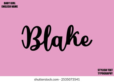 Blake Baby Girl Name Stylish Cursive Text Typography 