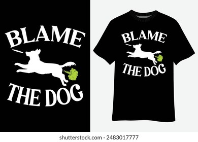 Blame the Dog Funny Dog Fart Dog Owner T-Shirt Design