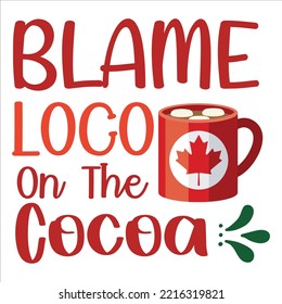 Blame Logo On The Cocoa Shirt Design