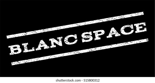 Blanc Space watermark stamp. Text caption between parallel lines with grunge design style. Rubber seal stamp with dust texture. Vector white color ink imprint on a black background.