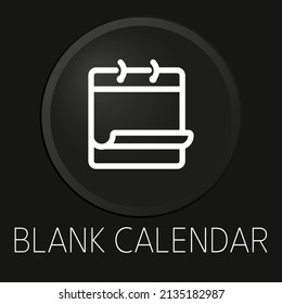 Blank calendar minimal vector line icon on 3D button isolated on black background. Premium Vector.