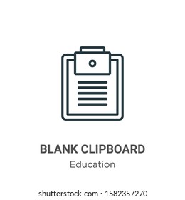 Blank clipboard outline vector icon. Thin line black blank clipboard icon, flat vector simple element illustration from editable education concept isolated on white background