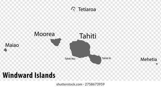 Blank map Windward Islands in gray. Every Island map is with titles. High quality map of  Windward Islands  on transparent background for your  design.  French Polynesia. EPS10.