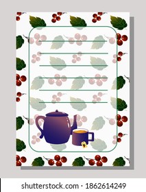 Blank template for the to-do list, recipes and notes. A cup of tea, teapot and green leaves, red berries.