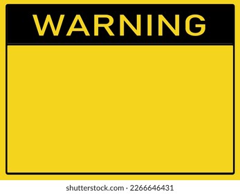 Blank Warning Sign. Yellow background with black line. Background with space for text writing. Vector illustration