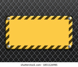 Blank yellow warning metal plate with stripes on the netting grid fence. Vector background