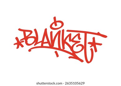 Blanket graffiti tag in bold red lettering on transparent background. Urban street art style, perfect for cozy vibes, creative designs, and dynamic urban culture projects.