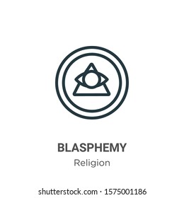 Blasphemy outline vector icon. Thin line black blasphemy icon, flat vector simple element illustration from editable religion concept isolated on white background