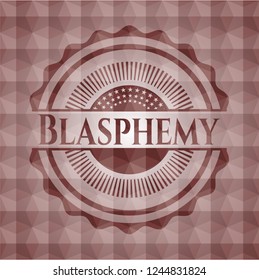 Blasphemy red badge with geometric background. Seamless.
