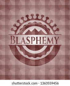 Blasphemy red polygonal badge. Seamless.