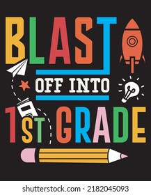 Blast off into 1st Grade, Typography, T-shirt and Merchandise Design