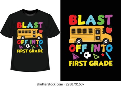 BLAST OFF INTO FIRST GRADE 100 Days of school T shirt Design