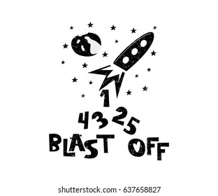 Blast off. Rocket launch.  Hand drawn style typography poster with inspirational quote. Greeting card, print art or home decoration in Scandinavian style. Scandinavian design. Vector illustration