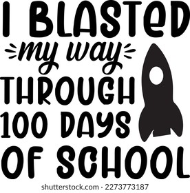 I blasted my way through 100 days of school t-shirt design