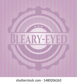 Bleary-eyed badge with pink background. Vector Illustration. Detailed.