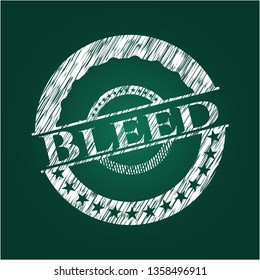 Bleed chalk emblem written on a blackboard
