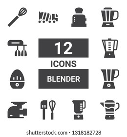 blender icon set. Collection of 12 filled blender icons included Mixer, Blender, Meat grinder, Kitchen timer, Beater, Concrete, Whisk, Toaster