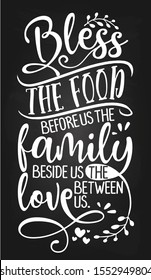 Bless the food before us the family beside us and the love between us - Inspirational blackboard handwritten quote, lettering message. Hand drawn phrase.