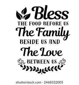 Segne das Essen vor uns, die Familie neben uns, die Liebe zwischen uns, inspirierendes Design Zitat, Motivationszitate, Typografie Illustration Schriftzug Zitate